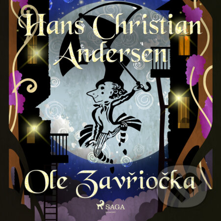 Audiokniha: Ole Zavřiočka (H.c. Andersen). Saga Egmont, 2020 Audiokniha: Ole Zavřiočka (H.c. Andersen). Saga Egmont, 2020