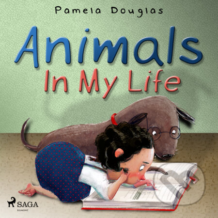 Audiokniha: Animals In My Life (EN) (Pamela Douglas). Saga Egmont, 2020 Audiokniha: Animals In My Life (EN) (Pamela Douglas). Saga Egmont, 2020