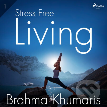 Audiokniha: Stress Free Living 1 (EN) (Brahma Khumaris). Saga Egmont, 2020 Audiokniha: Stress Free Living 1 (EN) (Brahma Khumaris). Saga Egmont, 2020