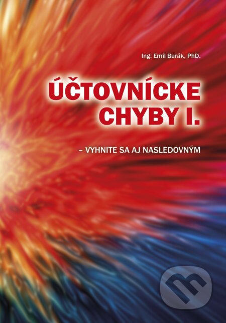 Kniha: Účtovnícke chyby I. - vyhnite sa aj nasledovným (Emil Burák). Tesfo, 2020 Kniha: Účtovnícke chyby I. - vyhnite sa aj nasledovným (Emil Burák). Tesfo, 2020