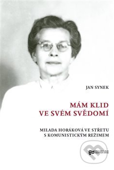 Kniha: Mám klid ve svém svědomí (Jan Synek). Ústav pro studium totalitních režimů, 2020 Kniha: Mám klid ve svém svědomí (Jan Synek). Ústav pro studium totalitních režimů, 2020