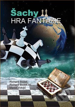 Kniha: Šachy - Hra fantazie (Richard ml. Biolek). Dolmen, 2020 Kniha: Šachy - Hra fantazie (Richard ml. Biolek). Dolmen, 2020
