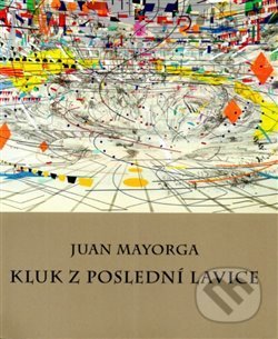 Kniha: Kluk z poslední lavice (Juan Mayorga). L. Marek, 2020 Kniha: Kluk z poslední lavice (Juan Mayorga). L. Marek, 2020