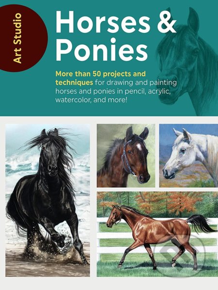 Kniha: Horses & Ponies (Walter Foster). Walter Foster, 2018 Kniha: Horses & Ponies (Walter Foster). Walter Foster, 2018