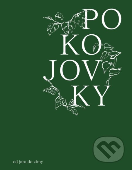 Kniha: Pokojovky od jara do zimy (Aneta Vachová, Rozi Zacharov a Zuz Štefanides). Pokojovky, 2021 Kniha: Pokojovky od jara do zimy (Aneta Vachová, Rozi Zacharov a Zuz Štefanides). Pokojovky, 2021