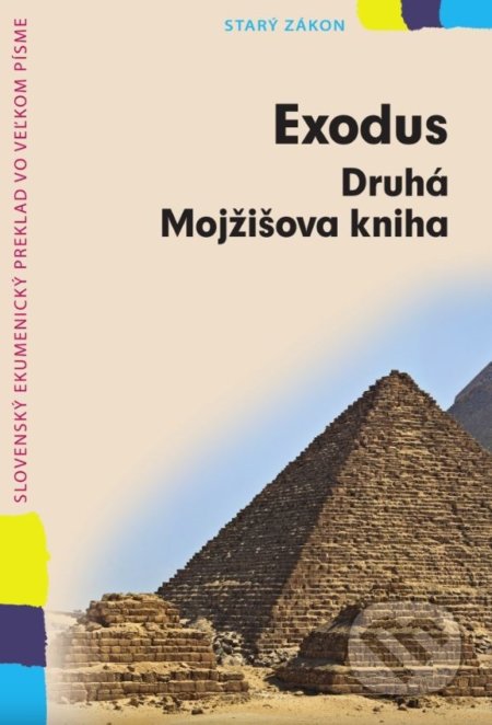 Kniha: Exodus vo veľkom písme (Slovenská biblická spoločnosť). Slovenská biblická spoločnosť, 2019 Kniha: Exodus vo veľkom písme (Slovenská biblická spoločnosť). Slovenská biblická spoločnosť, 2019
