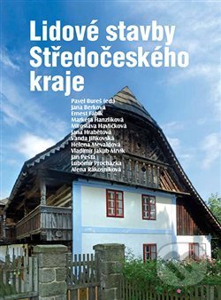 Kniha: Lidové stavby Středočeského kraje (Pavel Bureš a kolektiv). Foibos, 2020 Kniha: Lidové stavby Středočeského kraje (Pavel Bureš a kolektiv). Foibos, 2020