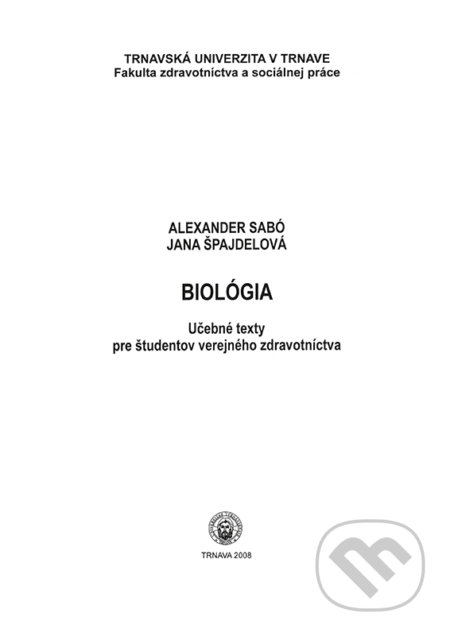 Kniha: Biológia (Alexander Sabo). Typi Universitatis Tyrnaviensis, 2008 Kniha: Biológia (Alexander Sabo). Typi Universitatis Tyrnaviensis, 2008