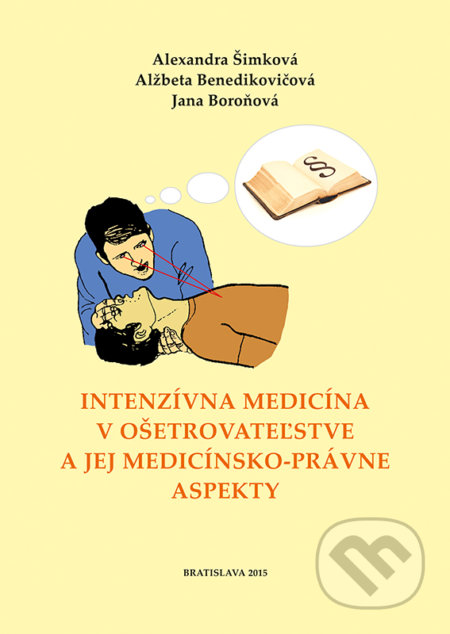 Kniha: Intenzívna medicína v ošetrovateľstve a jej medicínsko-právne aspekty (Alexandra Šimková, Alžbeta Benedikovičová a Jana Boroňová). Typi Universitatis Tyrnaviensis, 2015 Kniha: Intenzívna medicína v ošetrovateľstve a jej medicínsko-právne aspekty (Alexandra Šimková, Alžbeta Benedikovičová a Jana Boroňová). Typi Universitatis Tyrnaviensis, 2015