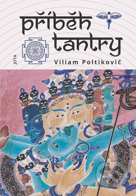 E-kniha: Příběh tantry (Viliam Poltikovič). Jota, 2020 E-kniha: Příběh tantry (Viliam Poltikovič). Jota, 2020