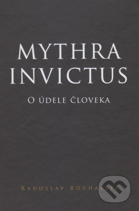 E-kniha: Mythra Invictus (Radoslav Rochallyi). Vydavateľstvo Spolku slovenských spisovateľov, 2019 E-kniha: Mythra Invictus (Radoslav Rochallyi). Vydavateľstvo Spolku slovenských spisovateľov, 2019