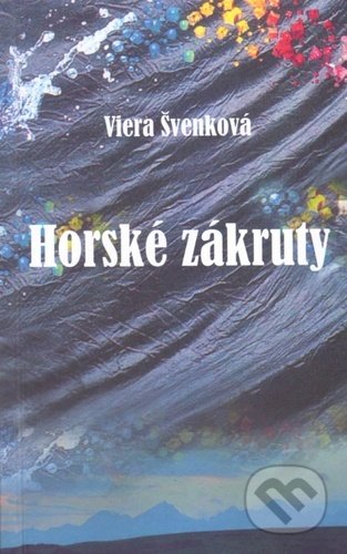 Kniha: Horské zákruty (Viera Švenková). Vydavateľstvo Spolku slovenských spisovateľov, 2020 Kniha: Horské zákruty (Viera Švenková). Vydavateľstvo Spolku slovenských spisovateľov, 2020
