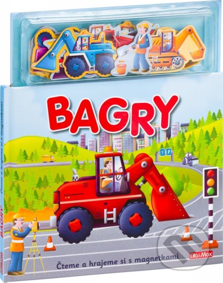 Kniha: Bagry - Knížka s magnetkami (Ella & Max). Ella & Max, 2020 Kniha: Bagry - Knížka s magnetkami (Ella & Max). Ella & Max, 2020