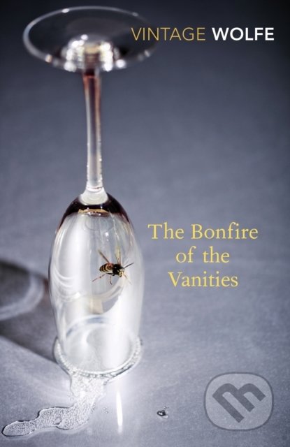 Kniha: The Bonfire of the Vanities (Tom Wolfe). Vintage, 2010 Kniha: The Bonfire of the Vanities (Tom Wolfe). Vintage, 2010