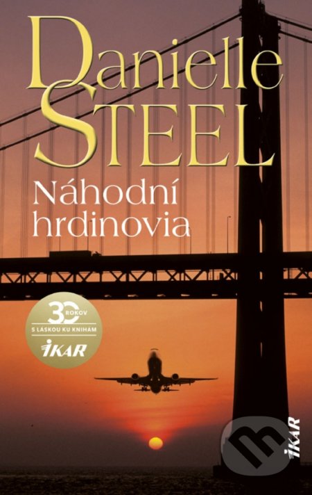 Kniha: Náhodní hrdinovia (Danielle Steel). Ikar, 2020 Kniha: Náhodní hrdinovia (Danielle Steel). Ikar, 2020