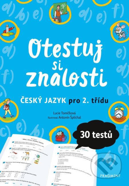 Kniha: Otestuj si znalosti: Český jazyk pro 2. třídu (Lucie Tomíčková). Nakladatelství Fragment, 2020 Kniha: Otestuj si znalosti: Český jazyk pro 2. třídu (Lucie Tomíčková). Nakladatelství Fragment, 2020