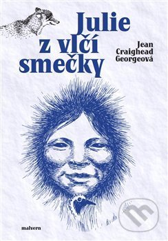 Kniha: Julie z vlčí smečky (Jean Craighead Georgeová). Malvern, 2020 Kniha: Julie z vlčí smečky (Jean Craighead Georgeová). Malvern, 2020