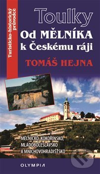 Kniha: Od Mělníka k Českému ráji (Tomáš Hejna). Olympia, 2020 Kniha: Od Mělníka k Českému ráji (Tomáš Hejna). Olympia, 2020