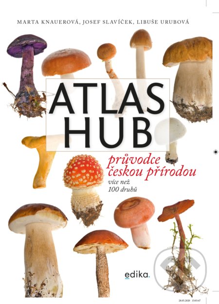 Kniha: Atlas hub (Josef Slavíček, Libuše Urubová a Marta Knauerová). Edika, 2020 Kniha: Atlas hub (Josef Slavíček, Libuše Urubová a Marta Knauerová). Edika, 2020