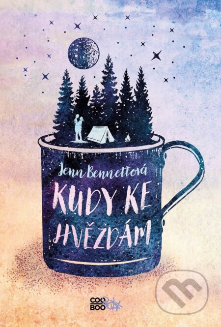 Kniha: Kudy ke hvězdám (Jenn Bennett). CooBoo CZ, 2020 Kniha: Kudy ke hvězdám (Jenn Bennett). CooBoo CZ, 2020