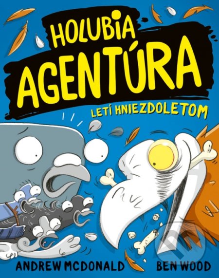 Kniha: Holubia agentúra letí hniezdoletom (Andrew McDonald a Ben Wood). Stonožka, 2021 Kniha: Holubia agentúra letí hniezdoletom (Andrew McDonald a Ben Wood). Stonožka, 2021