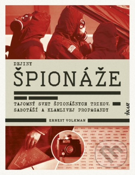 Kniha: Dejiny špionáže (Ernest Volkman). Ikar, 2020 Kniha: Dejiny špionáže (Ernest Volkman). Ikar, 2020