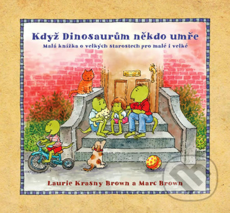 Kniha: Když dinosaurům někdo umře (Laurie Krasny Brown a Marc Brown). Cesta domů, 2020 Kniha: Když dinosaurům někdo umře (Laurie Krasny Brown a Marc Brown). Cesta domů, 2020