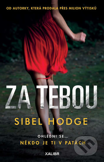 Kniha: Za tebou (Sibel Hodge). Kalibr, 2020 Kniha: Za tebou (Sibel Hodge). Kalibr, 2020