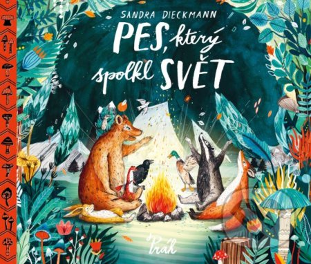 Kniha: Pes, který spolkl svět (Sandra Dieckmann). Práh, 2020 Kniha: Pes, který spolkl svět (Sandra Dieckmann). Práh, 2020