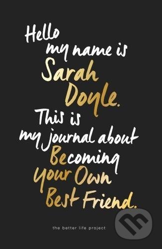 Be Your Own Best Friend - Sarah Doyle, The Better Life Project, 2018