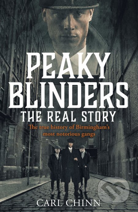 Kniha: Peaky Blinders (Carl Chinn). John Blake, 2019 Kniha: Peaky Blinders (Carl Chinn). John Blake, 2019