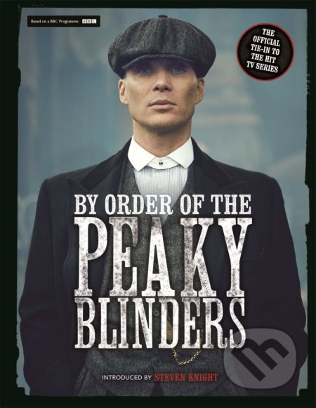 Kniha: By Order of the Peaky Blinders (Matt Allen). Michael O'Mara Books Ltd, 2019 Kniha: By Order of the Peaky Blinders (Matt Allen). Michael O'Mara Books Ltd, 2019