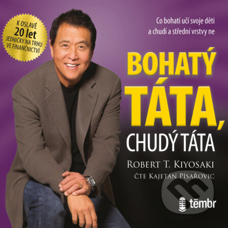 Audiokniha: Bohatý táta, chudý táta (Robert Kiyosaki). Témbr, 2020 Audiokniha: Bohatý táta, chudý táta (Robert Kiyosaki). Témbr, 2020