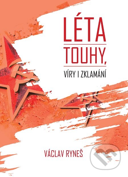 E-kniha: Léta touhy, víry i zklamání (Václav Ryneš). Epocha, 2020 E-kniha: Léta touhy, víry i zklamání (Václav Ryneš). Epocha, 2020