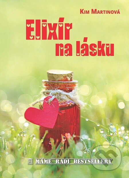 E-kniha: Elixír na lásku (Kim Martinová). Vydavateľstvo Maxim, 2020 E-kniha: Elixír na lásku (Kim Martinová). Vydavateľstvo Maxim, 2020
