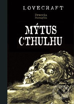 Kniha: Mýtus Cthulhu (Alberto Breccia). Argo, 2020 Kniha: Mýtus Cthulhu (Alberto Breccia). Argo, 2020