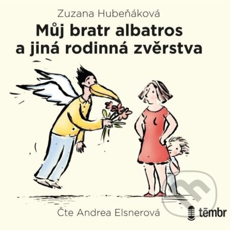 Audiokniha: Můj bratr albatros a jiná rodinná zvěrstva (Zuzana Hubeňáková). Témbr, 2020 Audiokniha: Můj bratr albatros a jiná rodinná zvěrstva (Zuzana Hubeňáková). Témbr, 2020