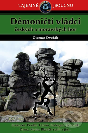 Kniha: Démoničtí vládci českých a moravských hor (Otomar Dvořák). Černý drak, 2020 Kniha: Démoničtí vládci českých a moravských hor (Otomar Dvořák). Černý drak, 2020