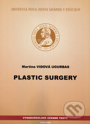 Kniha: Plastic surgery (Martina Vidová Ugurbas). Univerzita Pavla Jozefa Šafárika v Košiciach, 2020 Kniha: Plastic surgery (Martina Vidová Ugurbas). Univerzita Pavla Jozefa Šafárika v Košiciach, 2020