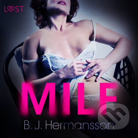 Audiokniha: MILF - Erotic Short Story (EN) (B. J. Hermansson). Saga Egmont, 2020 Audiokniha: MILF - Erotic Short Story (EN) (B. J. Hermansson). Saga Egmont, 2020