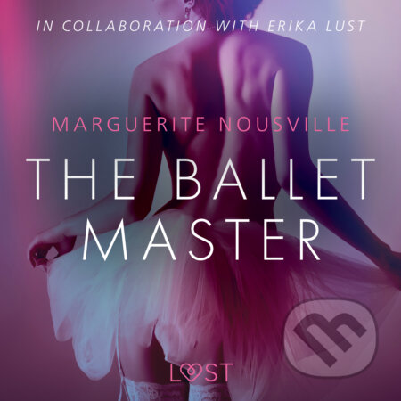 Audiokniha: The Ballet Master - Erotic Short Story (EN) (Marguerite Nousville). Saga Egmont, 2020 Audiokniha: The Ballet Master - Erotic Short Story (EN) (Marguerite Nousville). Saga Egmont, 2020