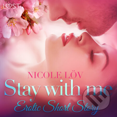 Stay With Me - Erotic Short Story (EN) - Nicole Löv, Saga Egmont, 2020