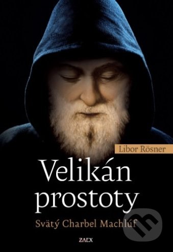 Kniha: Velikán prostoty - Svätý Charbel Machlúf (Libor Rösner). Zaex, 2020 Kniha: Velikán prostoty - Svätý Charbel Machlúf (Libor Rösner). Zaex, 2020