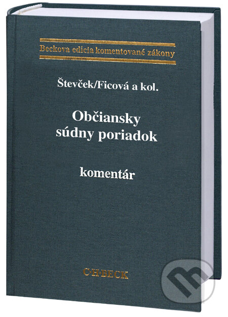 Kniha: Občiansky súdny poriadok. Komentár (Ficová, Števček a kolektív). C. H. Beck, 2009 Kniha: Občiansky súdny poriadok. Komentár (Ficová, Števček a kolektív). C. H. Beck, 2009