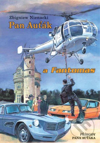 Kniha: Pan Auťák a Fantomas (Zbigniew Nienacki). Václav Vávra, 2009 Kniha: Pan Auťák a Fantomas (Zbigniew Nienacki). Václav Vávra, 2009