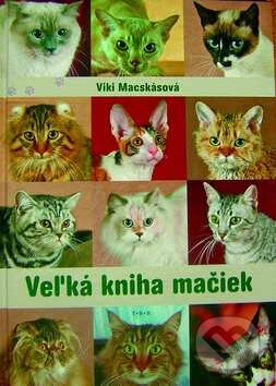 Kniha: Veľká kniha mačiek (Viki Macskásová). TKK-SK, 2009 Kniha: Veľká kniha mačiek (Viki Macskásová). TKK-SK, 2009