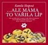 Kniha: ...ale máma to vařila líp (Kamila Skopová). Akropolis, 2009 Kniha: ...ale máma to vařila líp (Kamila Skopová). Akropolis, 2009