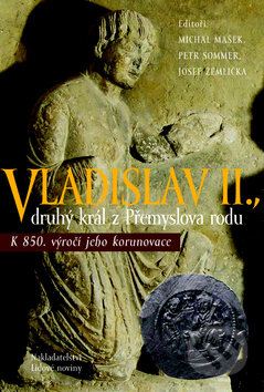 Kniha: Vladislav II. (Josef Žemlička, Michal Mašek a Petr Sommer). Nakladatelství Lidové noviny, 2009 Kniha: Vladislav II. (Josef Žemlička, Michal Mašek a Petr Sommer). Nakladatelství Lidové noviny, 2009