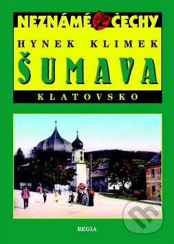 Kniha: Šumava (Hynek Klimek). Regia, 2009 Kniha: Šumava (Hynek Klimek). Regia, 2009
