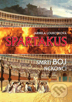Kniha: Spartakus (Jarmila Loukotková). Akcent, 2009 Kniha: Spartakus (Jarmila Loukotková). Akcent, 2009